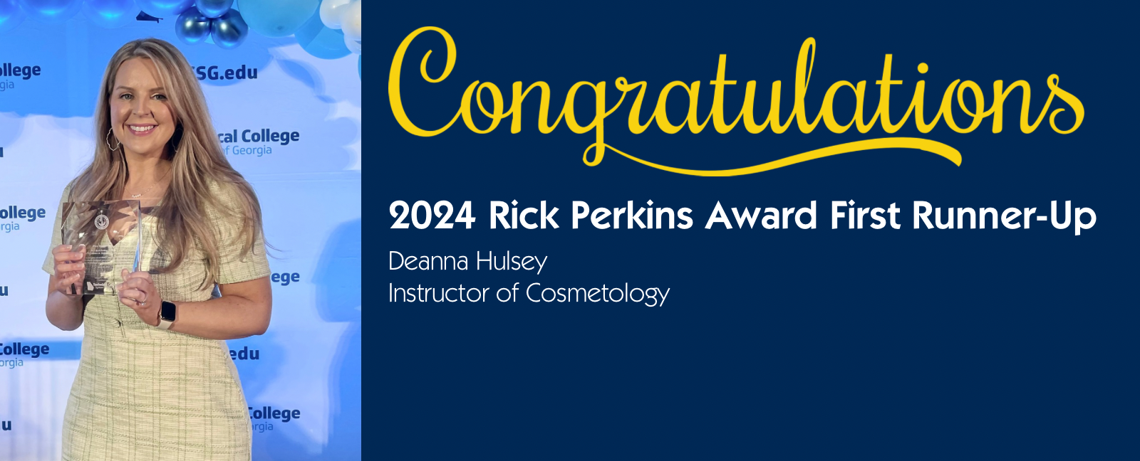 Congratulations 
2024 Rick Perkins Award First Runner-Up
Deanna Hulsey
Instructor of Cosmetology