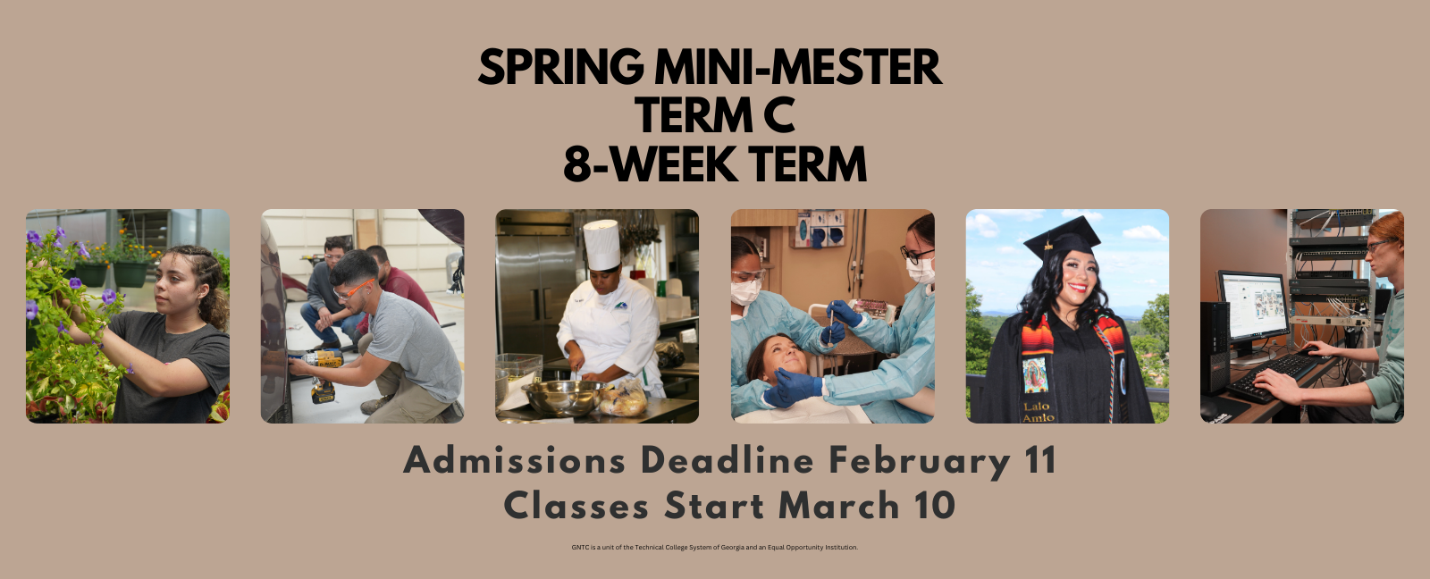 Spring Mini-Mester Term C 8-Week Term
Admissions Deadline February 11
Classes Start March 10